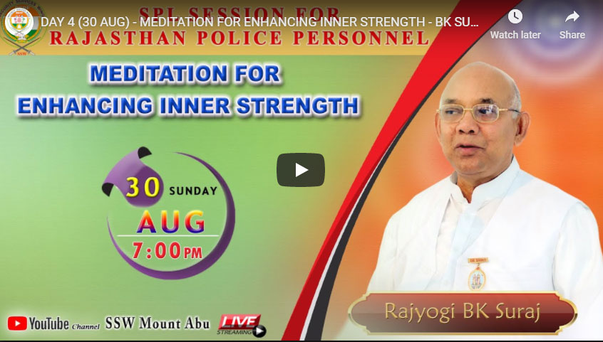 DAY 4 (30 AUG) - MEDITATION FOR ENHANCING INNER STRENGTH - BK SURAJ